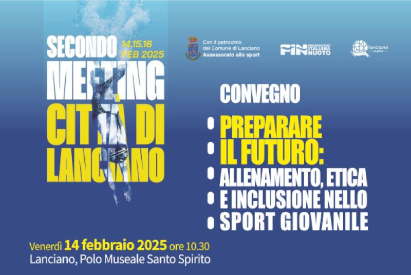 Convegno &quot;Preparare il futuro: Allenamento, Etica e Inclusione nello sport giovanile&quot; 14 febbraio ore 10.30 Polo Museale S. Spirito, Lanciano