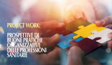 Project work:  prospettive di buone pratiche organizzative delle professioni sanitarie - 5 aprile 2024 Teramo